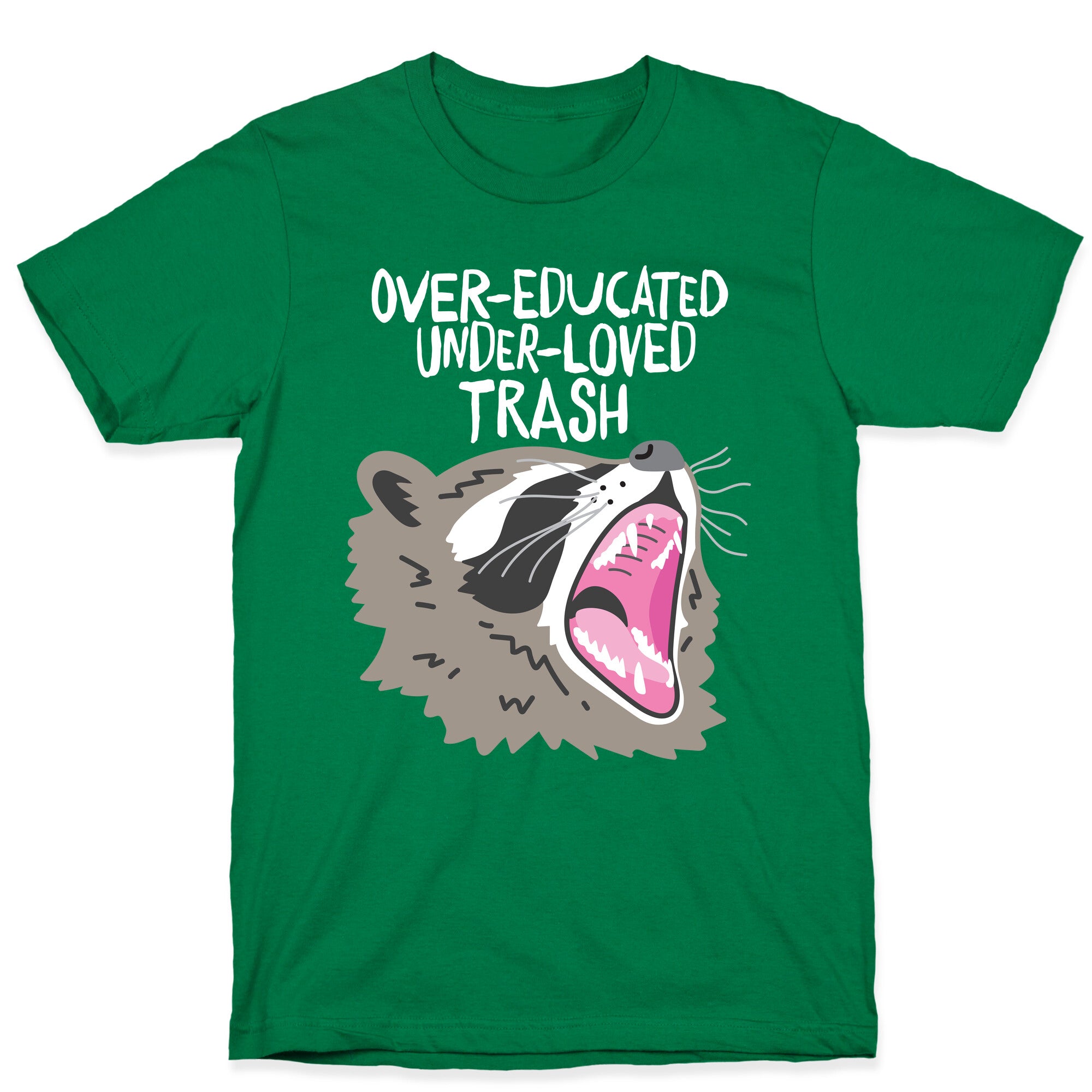 Over-educated Under-loved Trash Raccoon T-Shirt